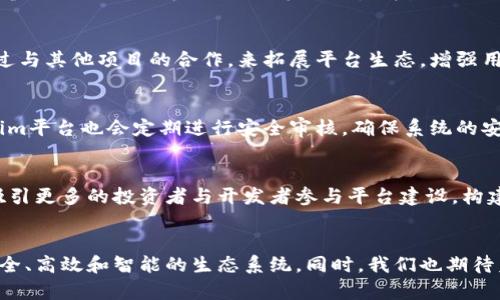   深入探讨Tokenim生态系统的通知机制与应用前景 / 
 guanjianci Tokenim,区块链,通知机制,去中心化,数字货币 /guanjianci 

一、引言
随着区块链技术的不断发展，Tokenim作为一种新兴的去中心化平台正逐渐吸引着众多投资者和开发者的关注。在Tokenim平台上，通知机制的设立不仅增强了用户体验，还促进了生态系统的健康发展。本文将详细探讨Tokenim的通知机制、应用案例以及未来的发展前景。

二、Tokenim平台概述
Tokenim是一个基于区块链技术的去中心化平台，旨在为用户提供安全、透明的数字资产交易和管理服务。自成立以来，Tokenim通过技术创新与社区建设，逐渐形成了一个多元化的生态系统。Tokenim平台的主要功能包括资产交易、智能合约部署和数据存储等。

三、Tokenim的通知机制
在Tokenim平台中，通知机制是一个非常重要的组成部分。它不仅用于向用户传达关键信息，还帮助用户实时掌握市场动态。以下是Tokenim通知机制的一些主要特点：

h41. 实时性/h4
Tokenim的通知系统能够实时更新市场信息和平台变动，当发生重要事件时，例如市场价格波动、资产转移等，用户会第一时间收到通知。这种实时反馈能够帮助用户及时做出投资决策。

h42. 个性化定制/h4
用户可以根据个人需求对通知设置进行个性化定制，例如选择接收特定资产的价格变动通知、交易完成的提示等等。这种灵活性极大地提升了用户体验，使得用户能够更好地管理自己的资产。

h43. 安全性/h4
Tokenim平台在通知机制中采用了高级加密技术，确保用户接收的所有信息均为安全可信。无论是用户的交易通知还是重要公告，平台都会通过加密通道进行传递，防止信息被恶意窃取。

四、Tokenim通知机制的应用案例
Tokenim的通知机制在实际操作中展现出了巨大的应用潜力。以下是几个实例，展示了通知机制如何在实际中发挥作用：

h41. 投资提示/h4
用户可以通过设置接收特定资产的价格变动提醒，及时了解市场趋势。例如，当某种数字货币的价格突破设定的阈值时，用户将收到自动生成的通知。这样的机制能够帮助投资者把握市场机会，有效规避风险。

h42. 交易确认/h4
当用户完成某一笔交易后，系统会第一时间向用户发送确认通知，确保用户能够及时获知交易的状态。这种透明的交易反馈加强了用户对平台的信任感。

h43. 资产管理/h4
对于拥有多种数字资产的用户来说，Tokenim的资产管理通知机制尤为重要。用户可以设置定期报告，系统会自动汇总用户的资产表现，并通过通知的形式反馈给用户，帮助用户更好地进行资产配置。

五、Tokenim的未来发展前景
随着区块链技术的不断演进，Tokenim平台也在不断更新和完善其通知机制。未来，Tokenim将致力于打造一个更加智能化和人性化的通知系统，以适应日益复杂的市场环境。

h41. AI技术的融合/h4
未来，Tokenim计划引入人工智能技术，通过对用户行为的分析，提供更加智能化的通知服务。这将使得通知不仅仅停留在信息传递层面，而是能够提供基于数据分析的投资建议。

h42. 多语言支持/h4
为了更好地服务全球用户，Tokenim还计划加强多语言通知的支持，确保不同地区的用户能够便捷地接收信息，提升用户的参与感。

h43. 更加集成的生态系统/h4
Tokenim也在积极与其他区块链项目进行合作，计划将通知机制整合到更大范围的生态系统中。例如，与去中心化金融(DeFi)项目的结合，使得用户在进行资产交易时能够同步获得更全面的市场信息。

六、可能的相关问题
为了让大家更好地理解Tokenim，以下是一些可能相关的问题，带着这些问题，我们将继续深入探讨。

h41. Tokenim的竞争优势是什么？/h4
Tokenim在众多区块链平台中具备其独特的竞争优势，包括技术创新、社区支持以及完善的通知机制。首先，Tokenim采用领先的区块链技术，使得交易更加透明和高效。此外，平台构建了一个强大的社区，成员之间可以互相支持交流，形成良好的生态环境。最后，Tokenim的通知机制为用户提供了极大的便利性，通过智能化通知，用户可以实时获取信息，做出及时的决策，从而占据市场先机。

h42. 如何参与Tokenim生态？/h4
参与Tokenim生态非常简单。用户需要首先在Tokenim平台注册账号，完成实名认证后，便可以选择购买Tokenim平台的数字资产，参与各类投资项目。此外，用户还可以通过参与社区活动、完成任务等方式获得奖励，促进平台的进一步发展。

h43. Tokenim的未来发展路线是什么？/h4
Tokenim的未来发展路线主要包括技术升级、生态扩展与社区建设。平台会不断投入研发，加快技术创新步伐，确保能够提供更安全、高效的交易环境。同时，Tokenim也会通过与其他项目的合作，来拓展平台生态，增强用户粘性。此外，Tokenim将持续推动社区建设，鼓励用户参与平台管理和决策，共同推动生态的发展。

h44. 用户如何保护个人资产安全？/h4
在Tokenim平台上，用户可以通过多种方式保护个人资产安全。首先，用户应使用强密码并定期更换，避免个人信息泄露。其次，可以开启双重认证，增加账户的安全性。Tokenim平台也会定期进行安全审核，确保系统的安全性。此外，用户也应选择将大额资产存放在冷钱包中，降低被攻击的风险。

h45. Tokenim的监管政策如何？/h4
Tokenim始终致力于遵守国际相关法律法规，确保平台的合规性。平台会定期向用户公布监管政策的更新，确保透明运营。同时，Tokenim也希望能够通过合规的运营模式，吸引更多的投资者与开发者参与平台建设，构建健康的生态环境。

七、结论
Tokenim作为一个新兴的去中心化平台，通过其独特的通知机制和全面的功能，正在不断推动数字金融的变革。未来，Tokenim将继续加强技术创新和用户体验，构建更加安全、高效和智能的生态系统。同时，我们也期待着Tokenim能够在全球区块链市场中占据一席之地，为用户带来更多的投资机会。